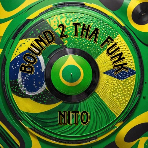 PREMIERE: Nito - Bound 2 Tha Funk