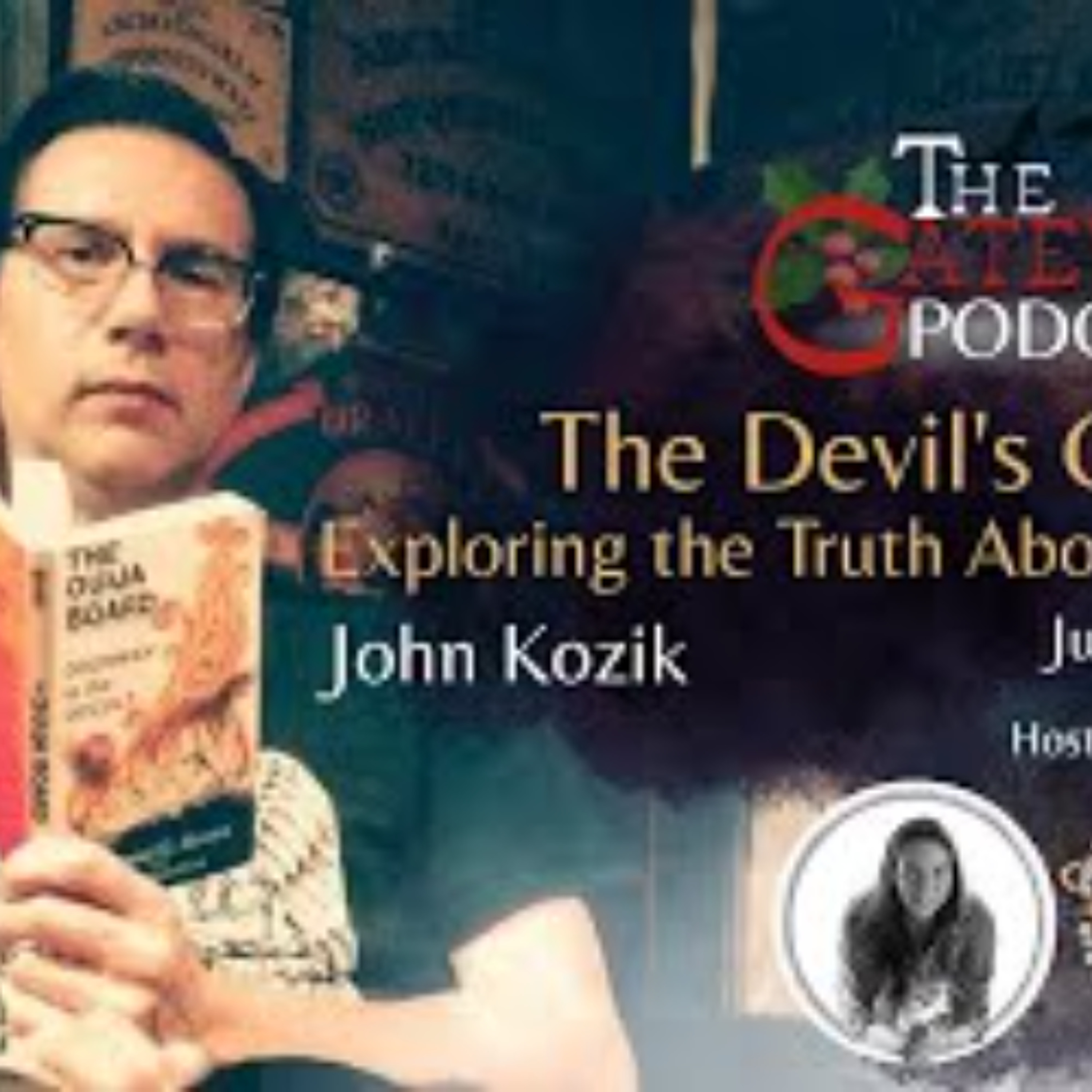 The Gateway Podcast _ John Kozik _ The Devil_s Game_ Exploring the Truth About Ouija episode artwork