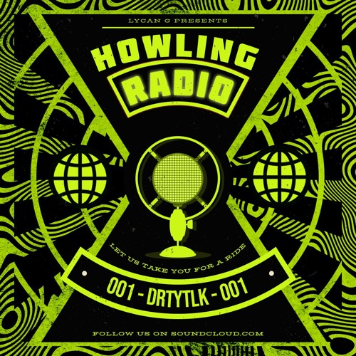 001 Howling Radio ft. DRTY TLK