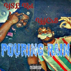 Pouring Rain feat. YSL Rel  (Prod. by 1of1danny x yungfuel x gari)