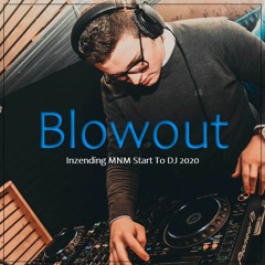 MNM Start To DJ 2020 - Blowout (NOT SELECTED)