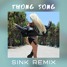 Buzz Low - Thong Song (Sink Remix Moombahton)