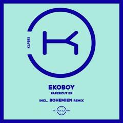 Ekoboy - Papercut (Bohemien Remix)
