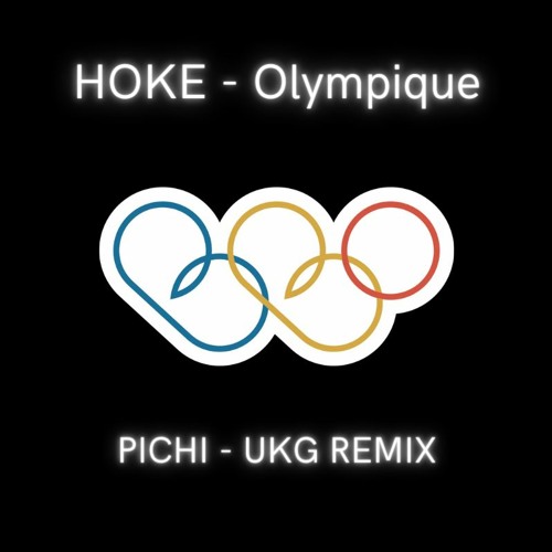 HOKE - Olympique (PICHI UKG REMIX)