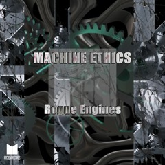 TL PREMIERE : Machine Ethics - Rogue Engines [Microm Records]