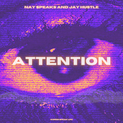 Attention w/ Jay Hustle