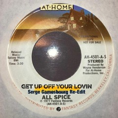 Allspice - Get Up Off Your Lovin (Serge Gamesbourg Re-Edit)