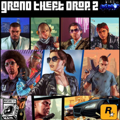 GRAND THEFT DROP 2 - DJ DROP