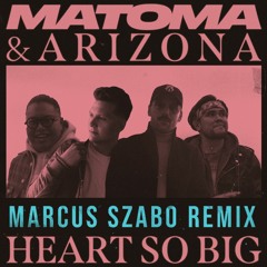 Matoma x ARIZONA - Heart So Big (Marcus Szabo Remix)