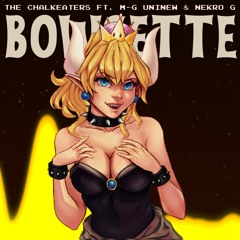 Bowsette (feat. M-G UniNew and Nekro G)