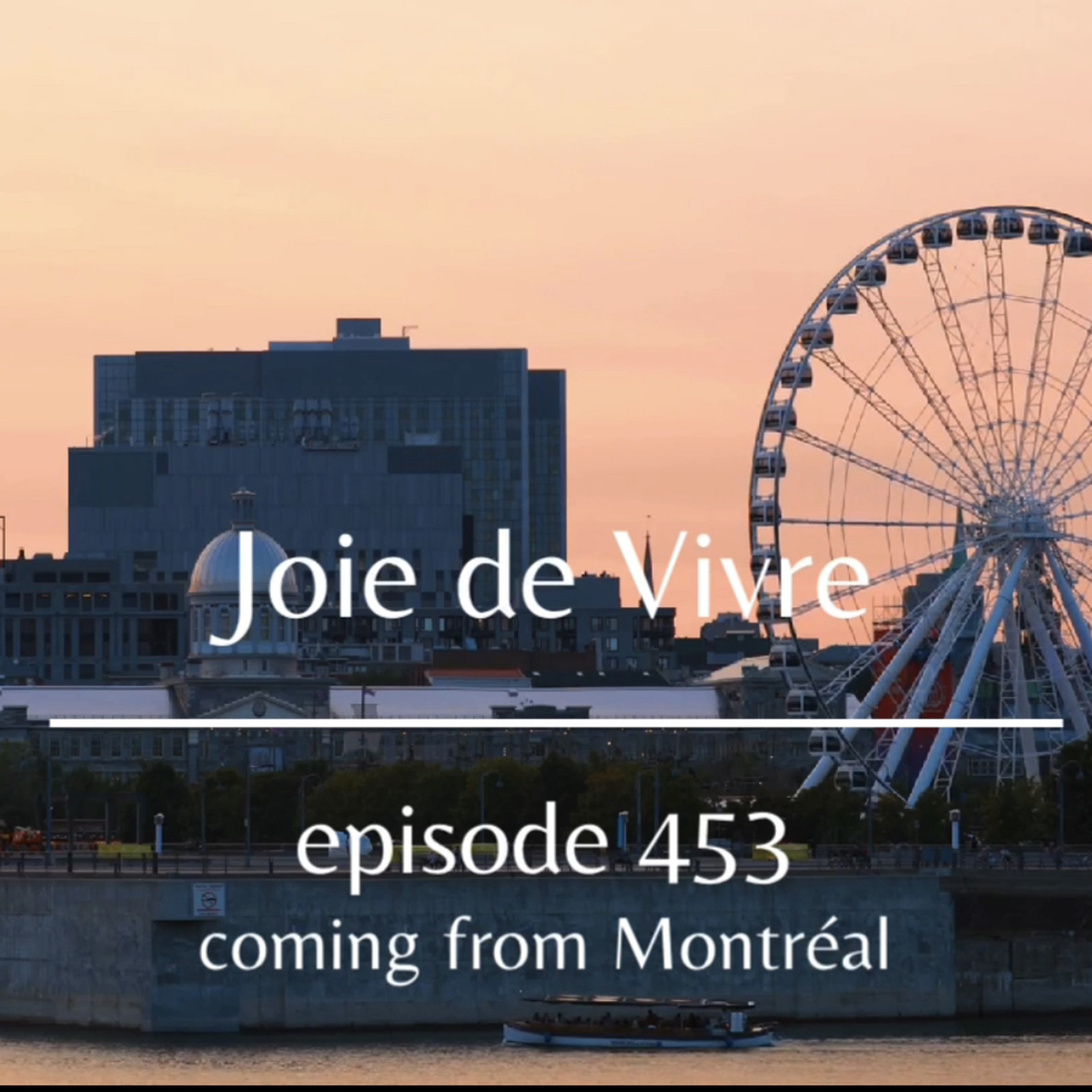 Joie de Vivre - Episode 453 *A Musical Journey from Montréal Vol. 10* episode artwork