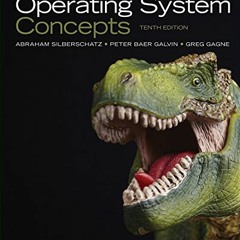 ❤️ Read Operating System Concepts, 10th Edition by  Abraham Silberschatz,Greg Gagne,Peter B. Gal