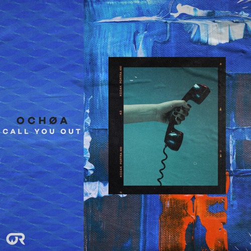 OCHØA - Call You Out