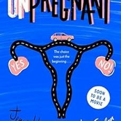 READ [PDF EBOOK EPUB KINDLE] Unpregnant: now a movie on HBO Max by Jenni Hendriks 📝