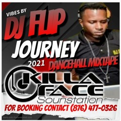 KILLAFACE SOUND JOURNEY BY DJ FLIP 2021 DANCEHALL MIXTAPE