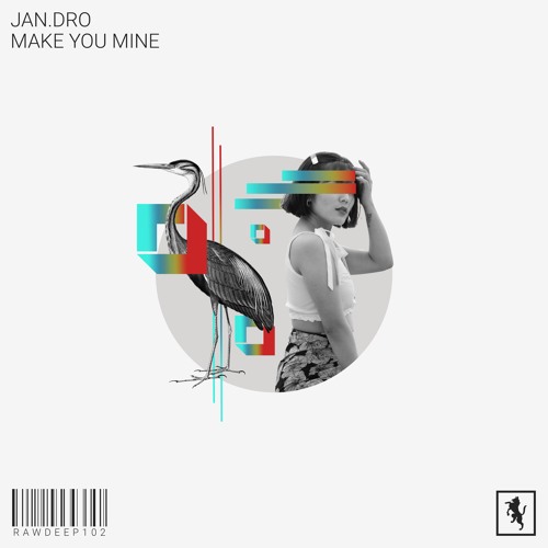 Jan.dro - Make You Mine (Groovy Cat (MX) Remix) [RAWDEEP102]