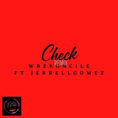Check (Remix) Ft. Jerrel Gomez