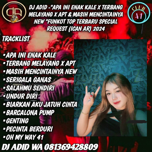 DJ ADID -“APA INI ENAK KALE X TERBANG MELAYANG APT & MASIH MENCINTAINYA “FUNKOT (ICAN AR)2024
