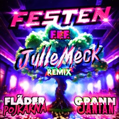 F.F.F. (JulleMeck Remix) [feat. FLÄDERPOJKARNA]