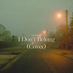 I Don’t Belong (cover)