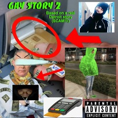 Gay Story 2 (Based on a real Detroit story(scam))