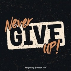 DO NOT GIVE UP BY HONEST