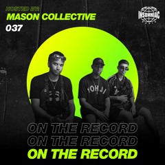 Mason Collective - On The Record #037