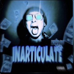 INARTICULATE