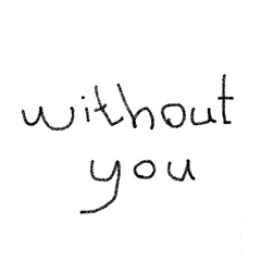 without you