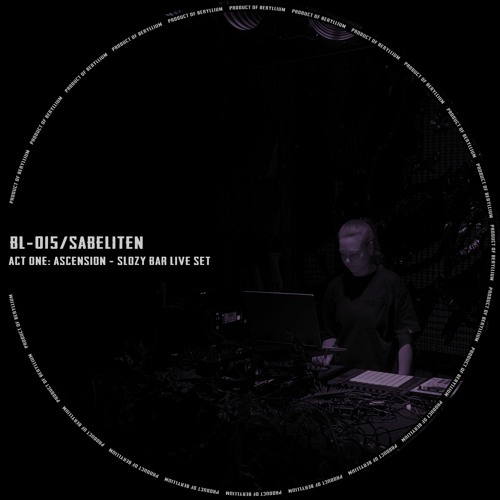 [BL-015] Sabeliten - Act I: Ascension / Slozy Bar - Live Set