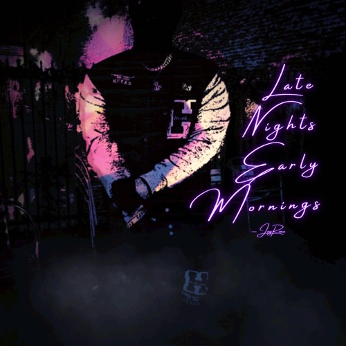 JayRone Releases New EP "Late Nights Early Mornings"