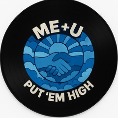 Me+U x Put Em High