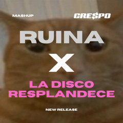Xiyo, Fernandezz, Yung Beef, Quevedo X LMDA - RUINA X LA DISCO RESPLANDECE (CRESPO MASHUP)