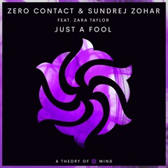 PREMIERE: ZERO CONTACT, Sundrej Zohar Feat. Zara Taylor - Just A Fool (Original Mix)