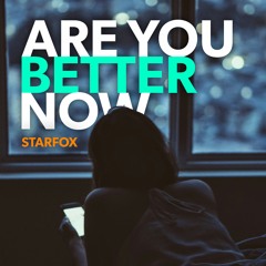 Starfox - Are You Better Now