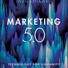 [FREE] EBOOK 💜 Marketing 5.0: Technology for Humanity by  Philip Kotler,Hermawan Kar