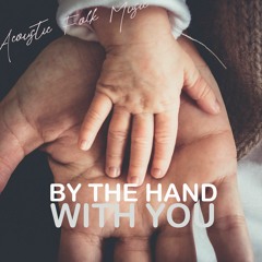 By The Hand With You