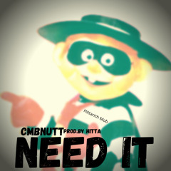 CMBNUTT - Need it Prod. by Hitta
