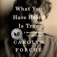 [Download] EPUB 📪 What You Have Heard Is True: A Memoir of Witness and Resistance by