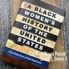 S2E3: A Black Women's History of the United States