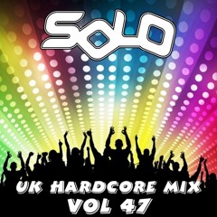 Solo - UK Hardcore Mix Vol 47