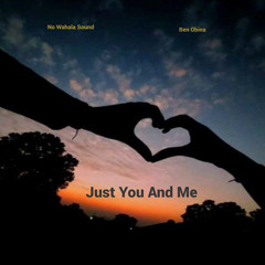Just You and Me