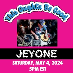 This Oughta Be Good - Episode 2: DJ JeyOne interview