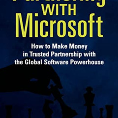 Read EBOOK 📚 Partnering with Microsoft: How to Make Money in Trusted Partnership wit
