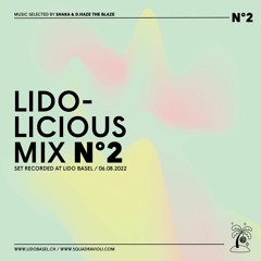 LIDOLICIOUS MIX N°2 //  SHAKA & D.HAZE THE BLAZE