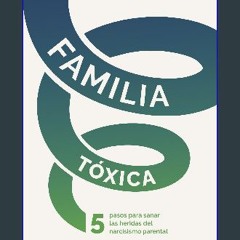 [READ] 📕 Familia tóxica (Spanish Edition) Pdf Ebook