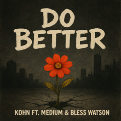 Do Better ft. Medium & Bless Watson [Prod. By Triple A Beats]