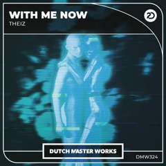 Theiz - With Me Now