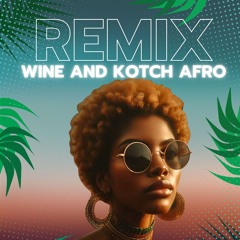 WINE AND KOTCH (WOLVE X XDADA REMIX)