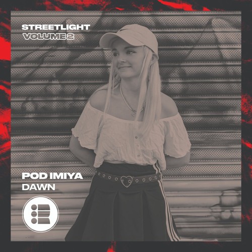 Pod Imiya - Dawn - Streetlight Vol 2 [Free Download]